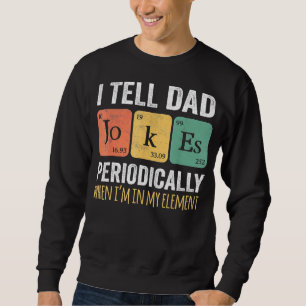 Sudadera Le digo a papá Chistes periódicamente pero sólo cu