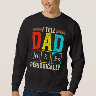Sudadera Le digo a papá Chistes periódicamente Química Cien