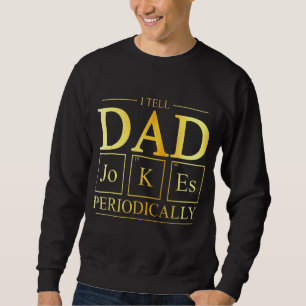 Sudadera Le digo a papá Chistes periódicamente Química Cien