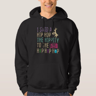 Sudadera Le Dije A Hip Que Tuviera La Hipidez De Saltar El 