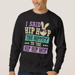 Sudadera Le Dije A Hip Que Tuviera La Hipidez De Saltar El