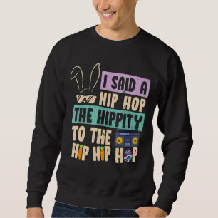 Sudadera Le Dije A Hip Que Tuviera La Hipidez De Saltar El