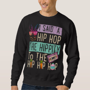 Sudadera Le Dije A Hip Que Tuviera La Hipidez De Saltar El