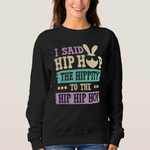 Sudadera Le Dije A Hip Que Tuviera La Hipidez De Saltar El