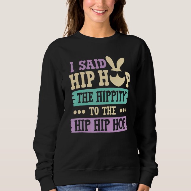 Sudadera Le Dije A Hip Que Tuviera La Hipidez De Saltar El  (Anverso)