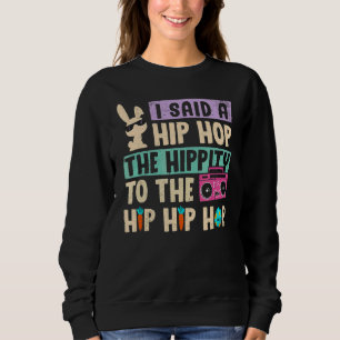 Sudadera Le Dije A Hip Que Tuviera La Hipidez De Saltar El