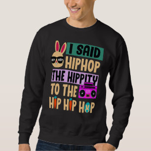 Sudadera Le Dije A Hip Que Tuviera La Hipidez De Saltar El