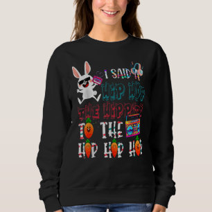 Sudadera Le Dije A Hip Que Tuviera La Hipidez De Saltar El 