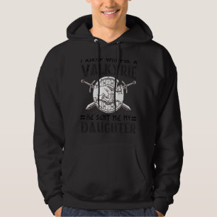 Sudadera Le Pedí A Odin Un Valkyrie Que Me Envió A Mi Hija