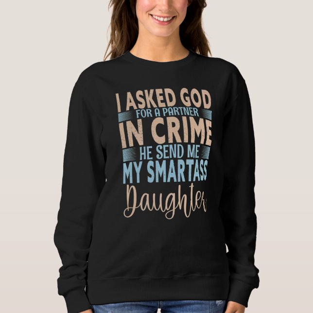 Sudadera Le Pedí Un Ángel Que Dios Me Envió A Mis Smartass  (Anverso)