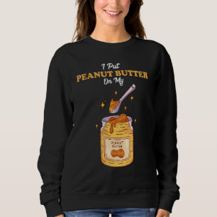 Sudadera Le Puse Mantequilla De Maní A Mi Mantequilla De Ma