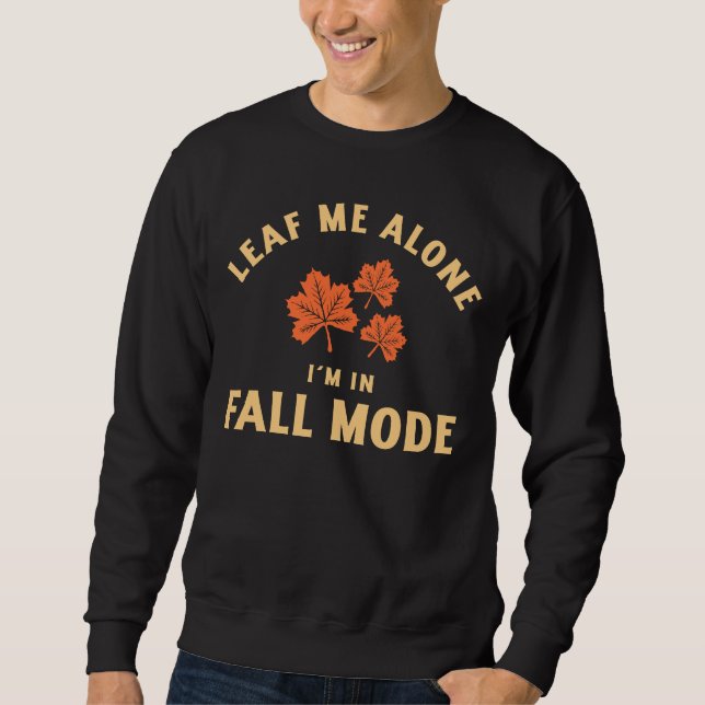 Sudadera Leaf Me Alone, I'm In Fall Mode (Anverso)