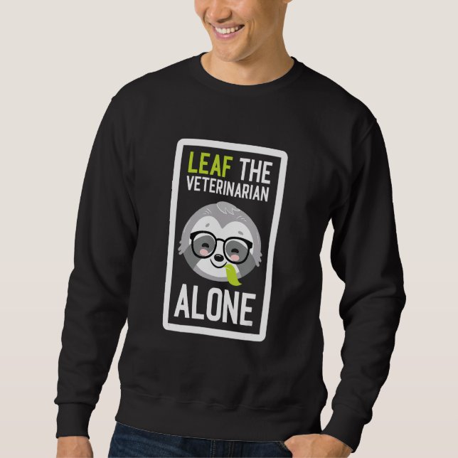 Sudadera Leaf The Veterinarian Alone  Animal Doctor Sloth I (Anverso)