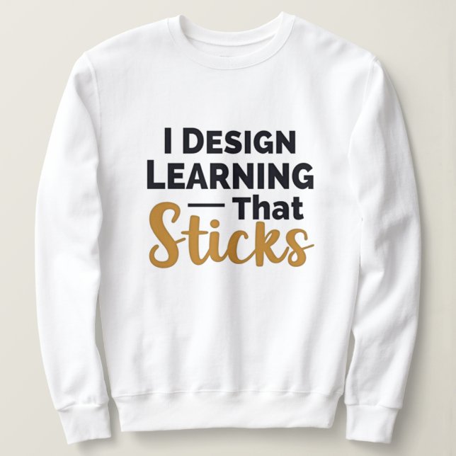 Sudadera Learning That Sticks – Instructional Designer (Anverso del diseño)