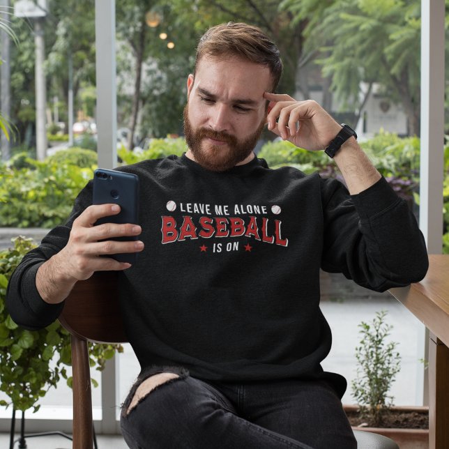 Sudadera Leave me Alone Baseball is on Funny Baseball Lover (Subido por el creador)