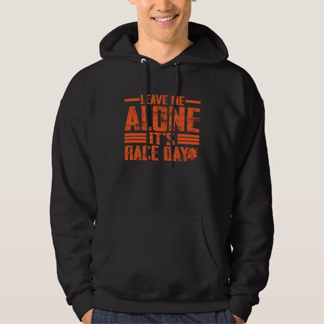 Sudadera Leave Me Alone It's Racing Day Drag Racing (Anverso)