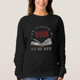 Sudadera Leer Citas Divertidas He Cerrado Mi Libro Para Ser