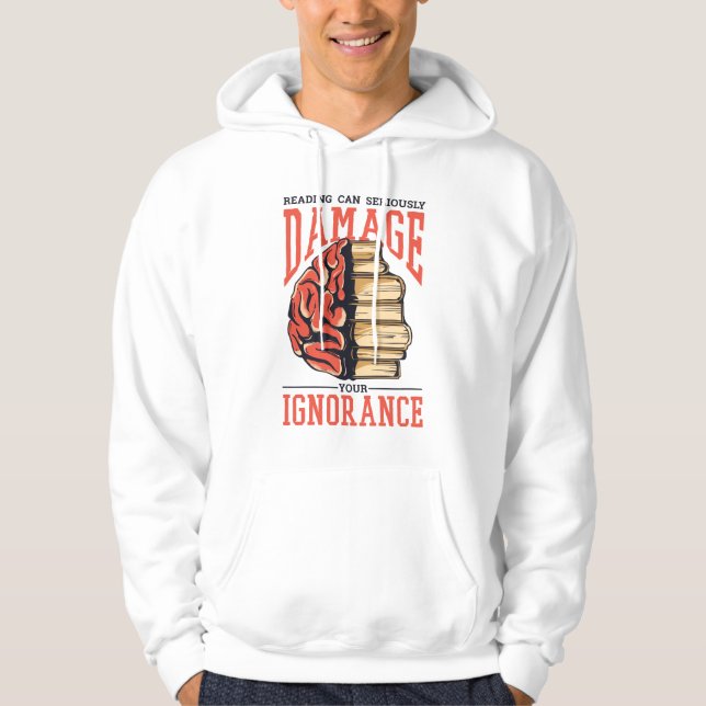 Sudadera Leer libros puede dañar tu ignorancia (Anverso)