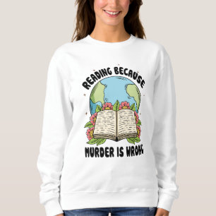 Sudadera Leer porque el asesinato es incorrecto