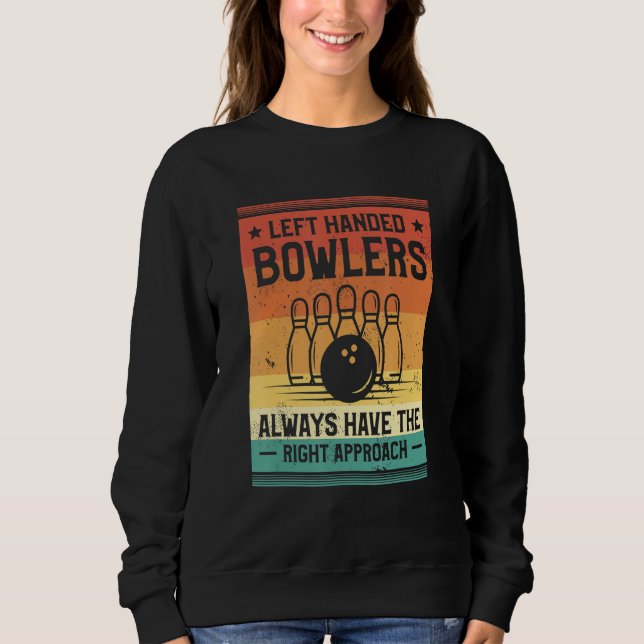 Sudadera Left Handed Bowlers Always Have The Right Approach (Anverso)
