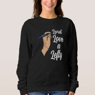 Sudadera Leftie Por La Mano Izquierda Lord Love A Lefty