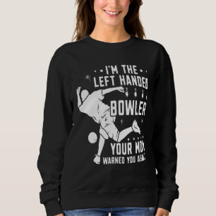 Sudadera Lefty Bowling Left Handed Bowler Your Mom Advirtió