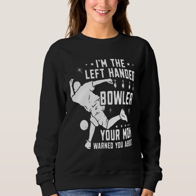 Sudadera Lefty Bowling Left Handed Bowler Your Mom Advirtió (Anverso)