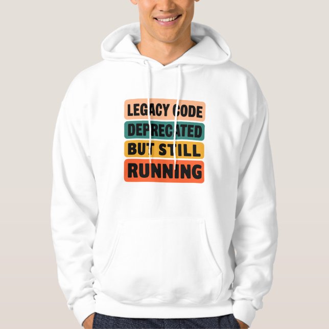 Sudadera Legacy Code Still Running Funny Programmer Hoodie (Anverso)