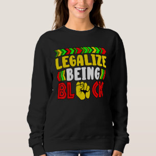 Sudadera Legalizar el ser negro, el mes de la historia afro