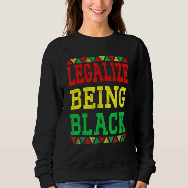 Sudadera Legalize Being Black Proud African American Black  (Anverso)