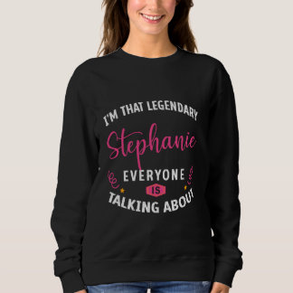 Sudadera Legendaria Stephanie Primer Nombre Cita Graciosa P