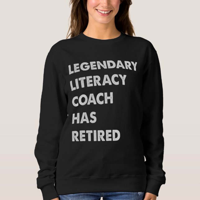 Sudadera Legendary Literacy Coach Has Retired (Anverso)