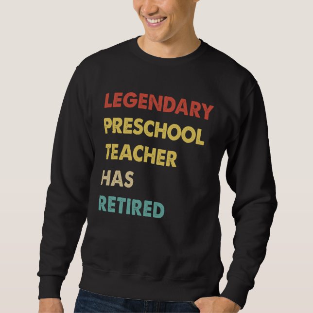 Sudadera Legendary Preschool Teacher Has Retired  1 (Anverso)