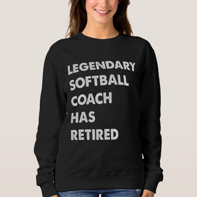 Sudadera Legendary Softball Coach Has Retired (Anverso)