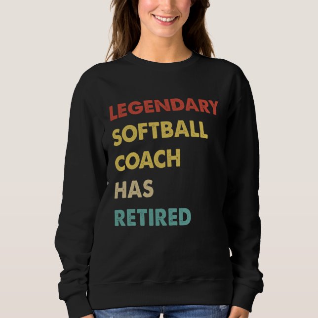 Sudadera Legendary Softball Coach Has Retired  1 (Anverso)
