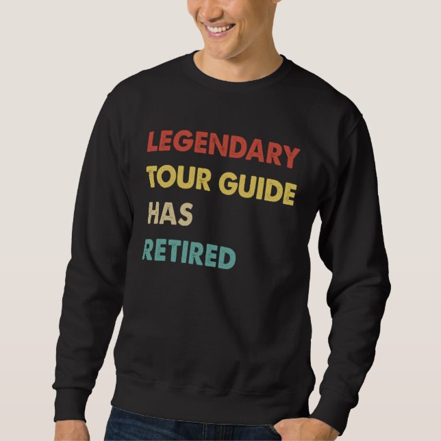 Sudadera Legendary Tour Guide Has Retired  1 (Anverso)