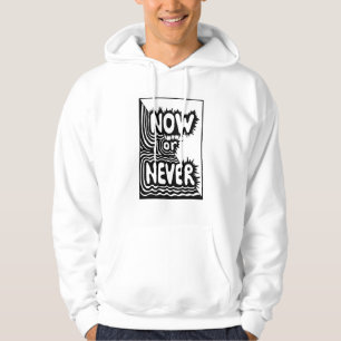 Sudadera Lema Inspirador "Ahora o Nunca" - Moderno y Audaz