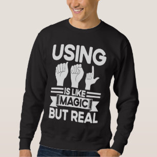 Sudadera Lenguaje de Rótulo ASL como magia pero verdadero s