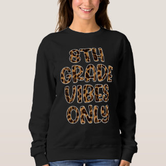 Sudadera Leopard Eighth 8th Grade Vibes Only Back To School