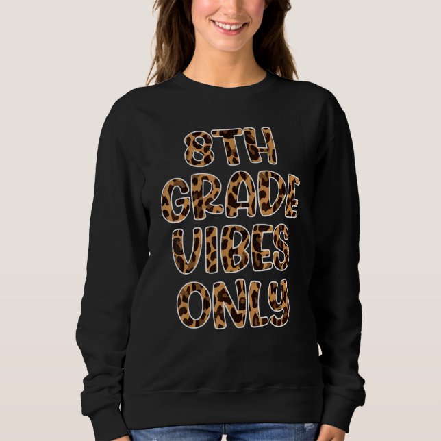 Sudadera Leopard Eighth 8th Grade Vibes Only Back To School (Anverso)