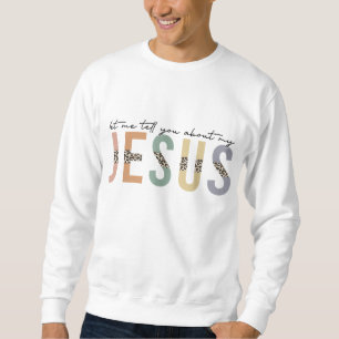 Sudadera Leopardo Déjame Contarte Sobre Mi Jesús, Cristiano
