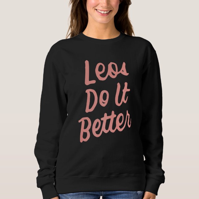 Sudadera Leos Do It Better Leo Zodiac Horoscope Birday (Anverso)