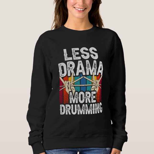 Sudadera Less Drama More Drumming Drum Drummer Intrument (Anverso)