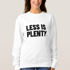 Sudadera Less Is Plenty Minimalist Streetwear Typography