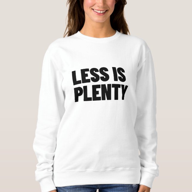 Sudadera Less Is Plenty Minimalist Streetwear Typography (Anverso)