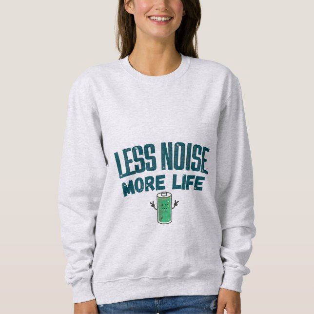 Sudadera Less Noise More Life Women’s Sweatshirt (Anverso)