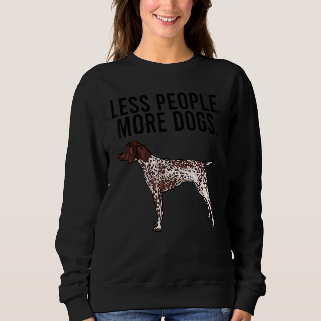 Sudadera Less People More Dogs German Shorthaired Pointer (Anverso)