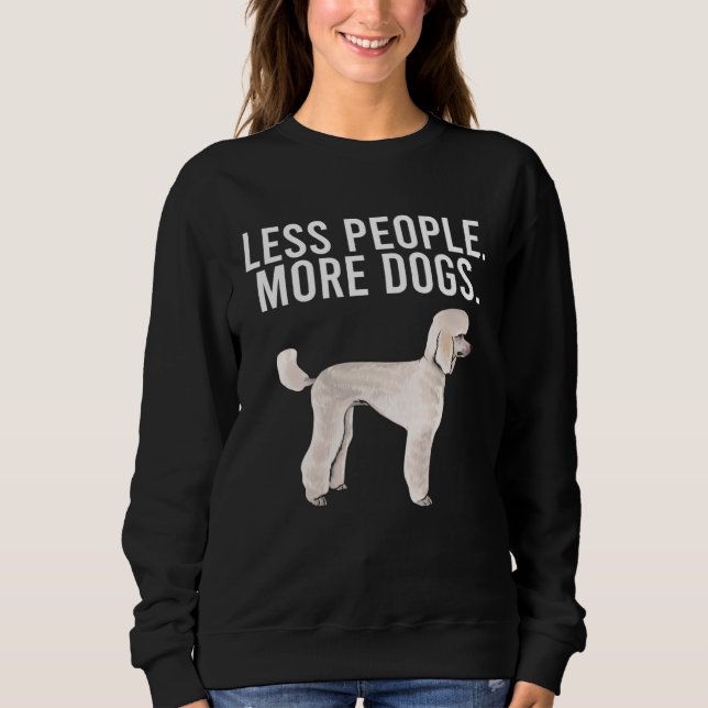Sudadera Less People More Dogs Poodle  Introvert (Anverso)