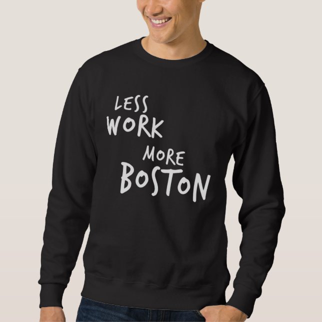 Sudadera Less Work More Boston (Anverso)