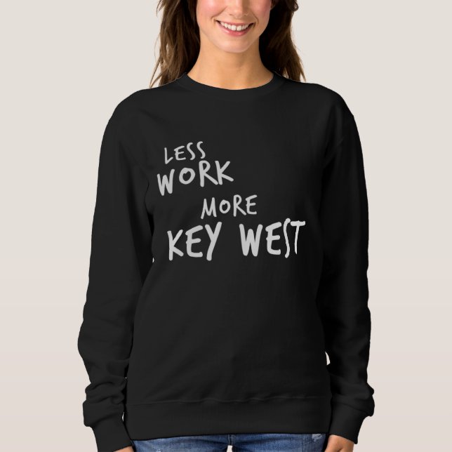 Sudadera Less Work More Key West (Anverso)